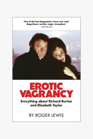 Richard Burton & Elizabeth Taylor: Erotic Vagrancy