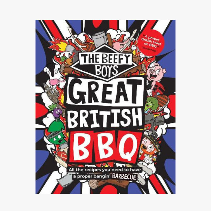 The Beefy Boys' Great British BBQ by The Beefy Boys